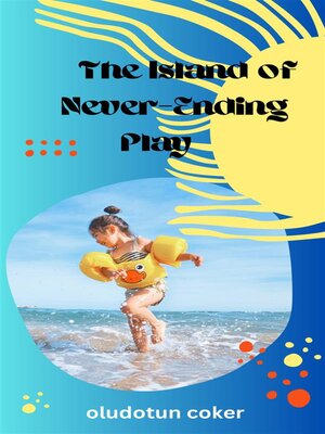 cover image of The Island of Never-Ending Play